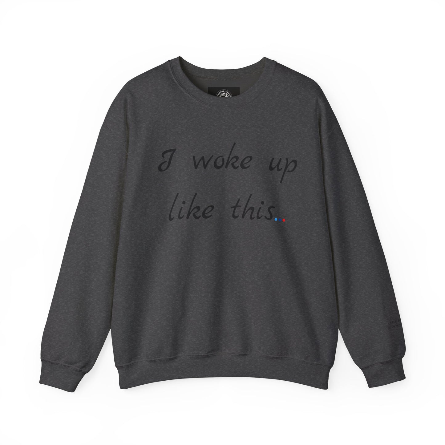 Woke Up Fitness Crewneck Sweatshirt