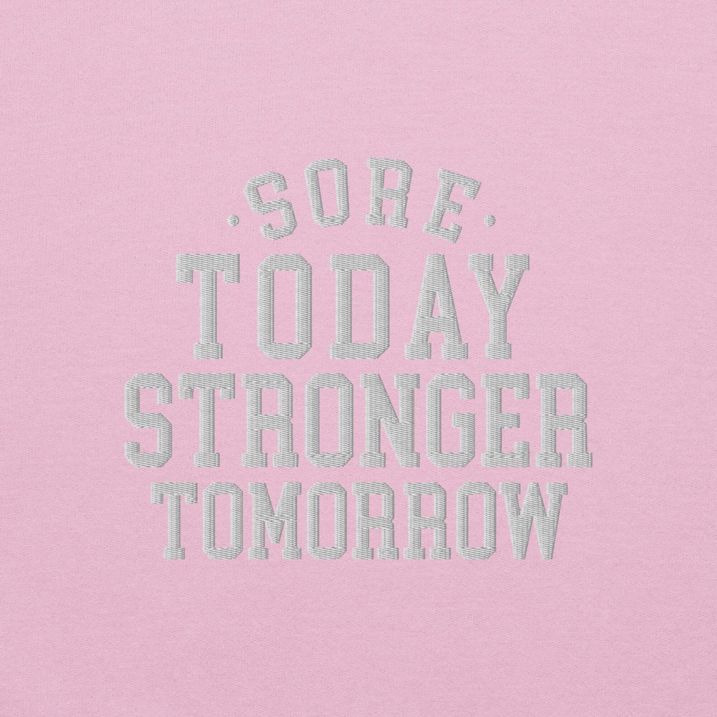 Sore Today Stronger Tomorrow Sweatshirt - COFFEEBRE