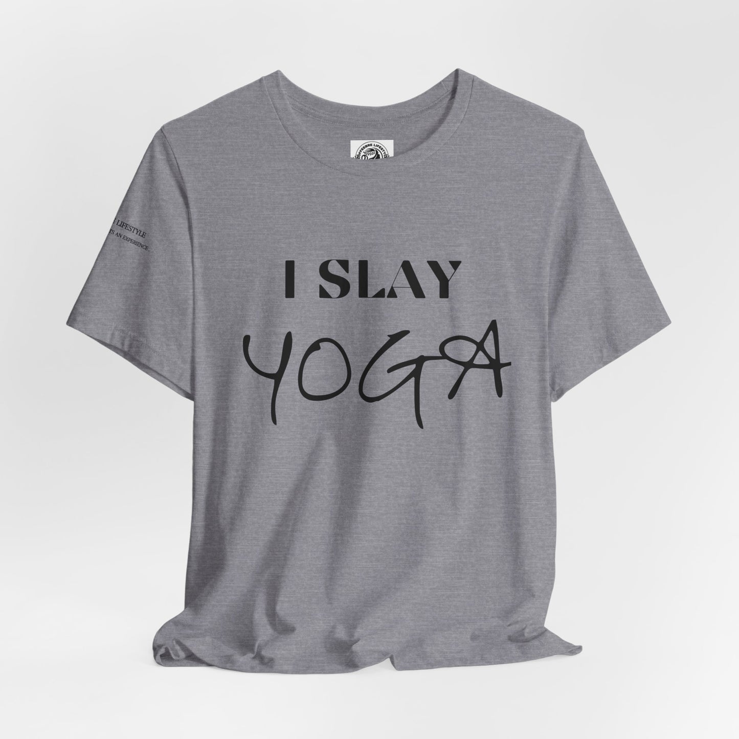 I Slay Yoga Workout T-Shirt