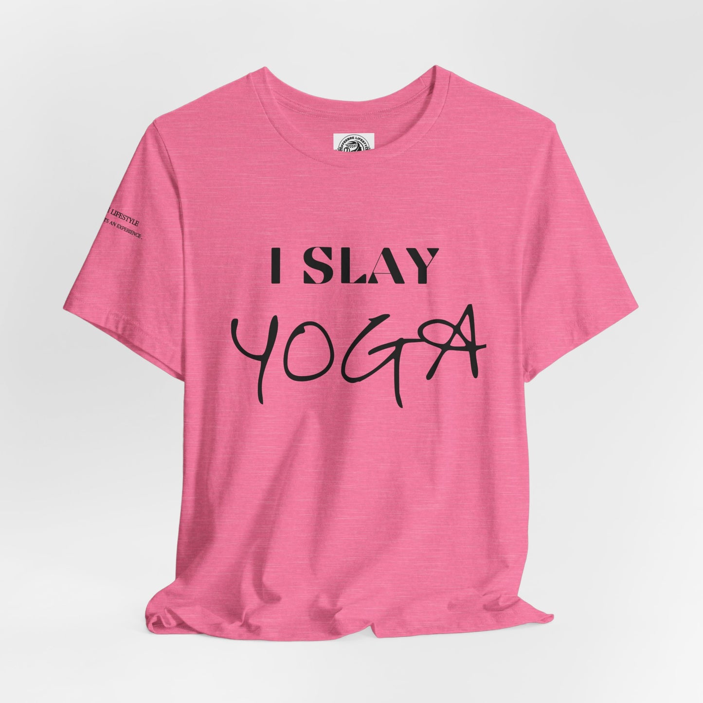 I Slay Yoga Workout T-Shirt