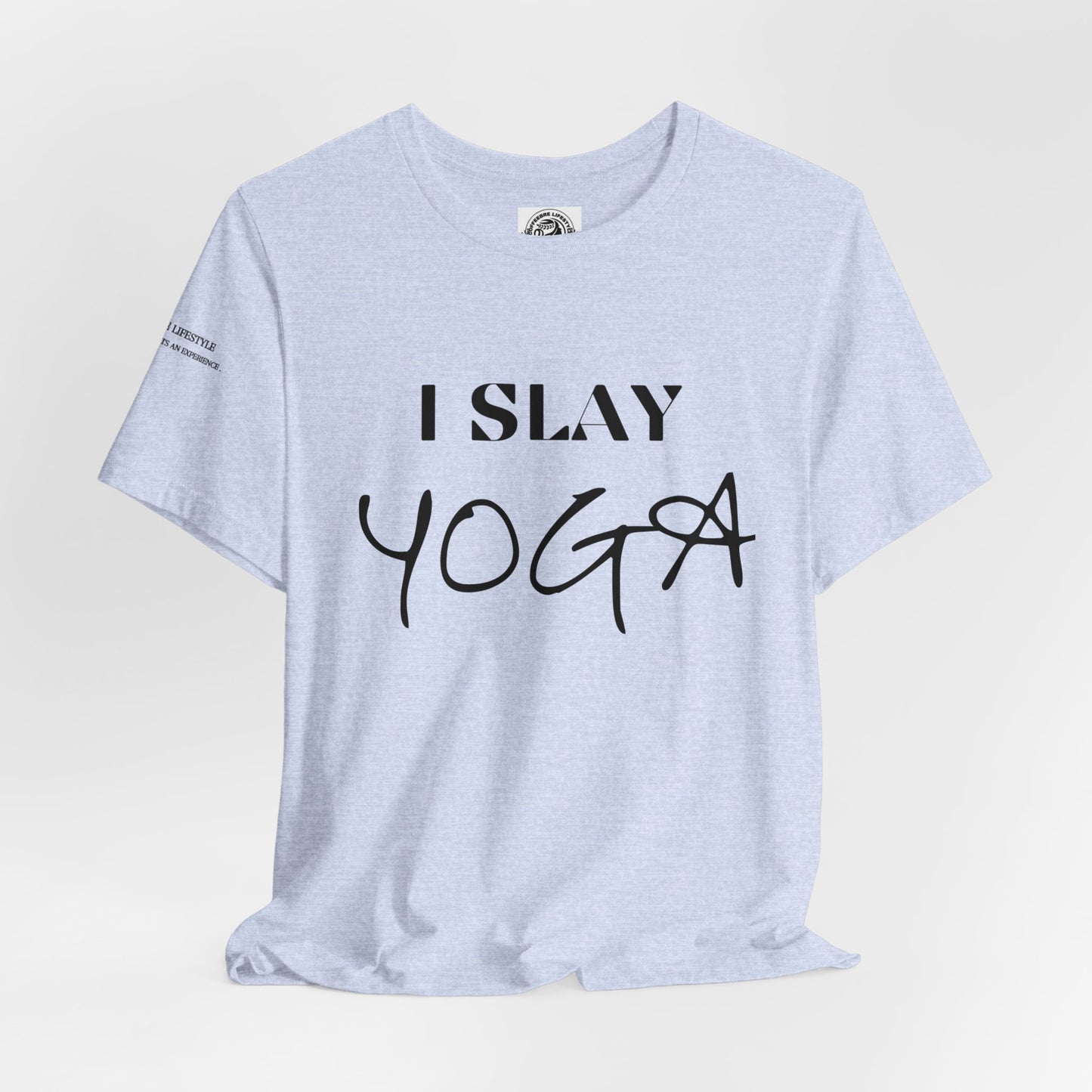 I Slay Yoga Workout T-Shirt