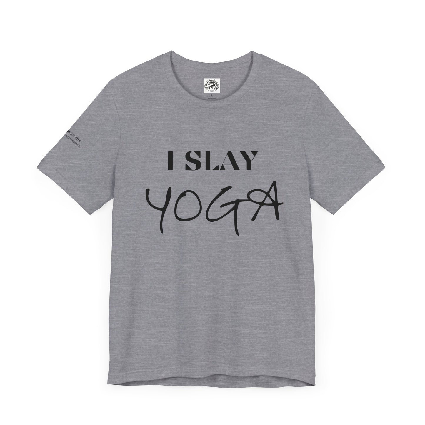 I Slay Yoga Workout T-Shirt