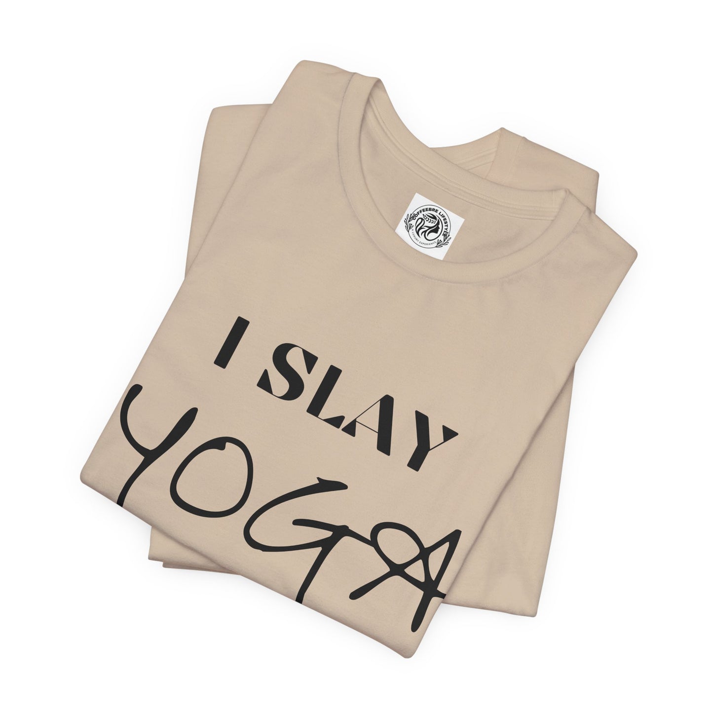 I Slay Yoga Workout T-Shirt