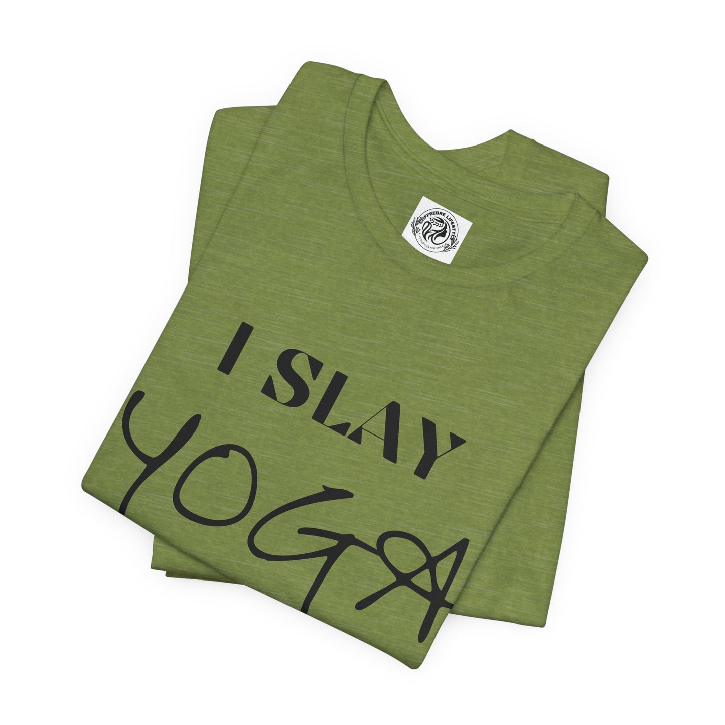 I Slay Yoga Workout T-Shirt - COFFEEBRE