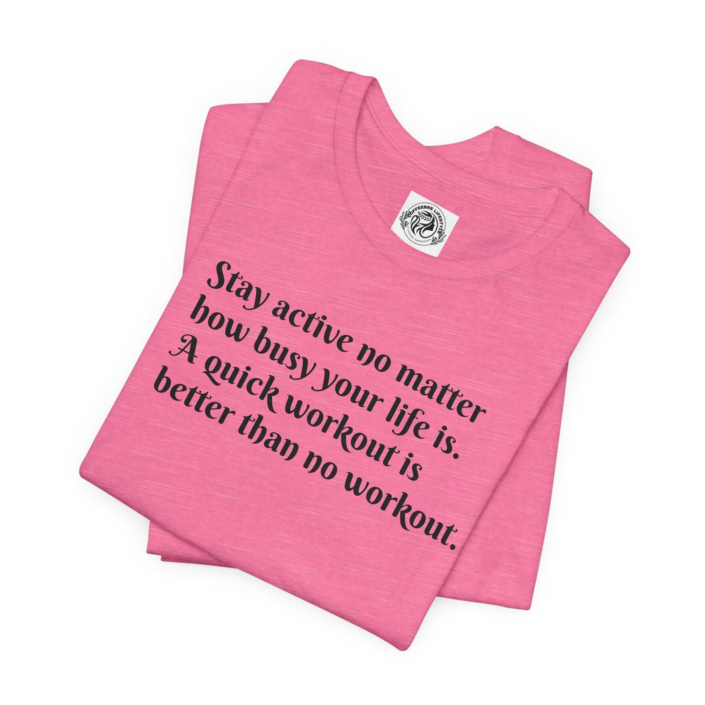 Stay Active Fitness Workout T-Shirt
