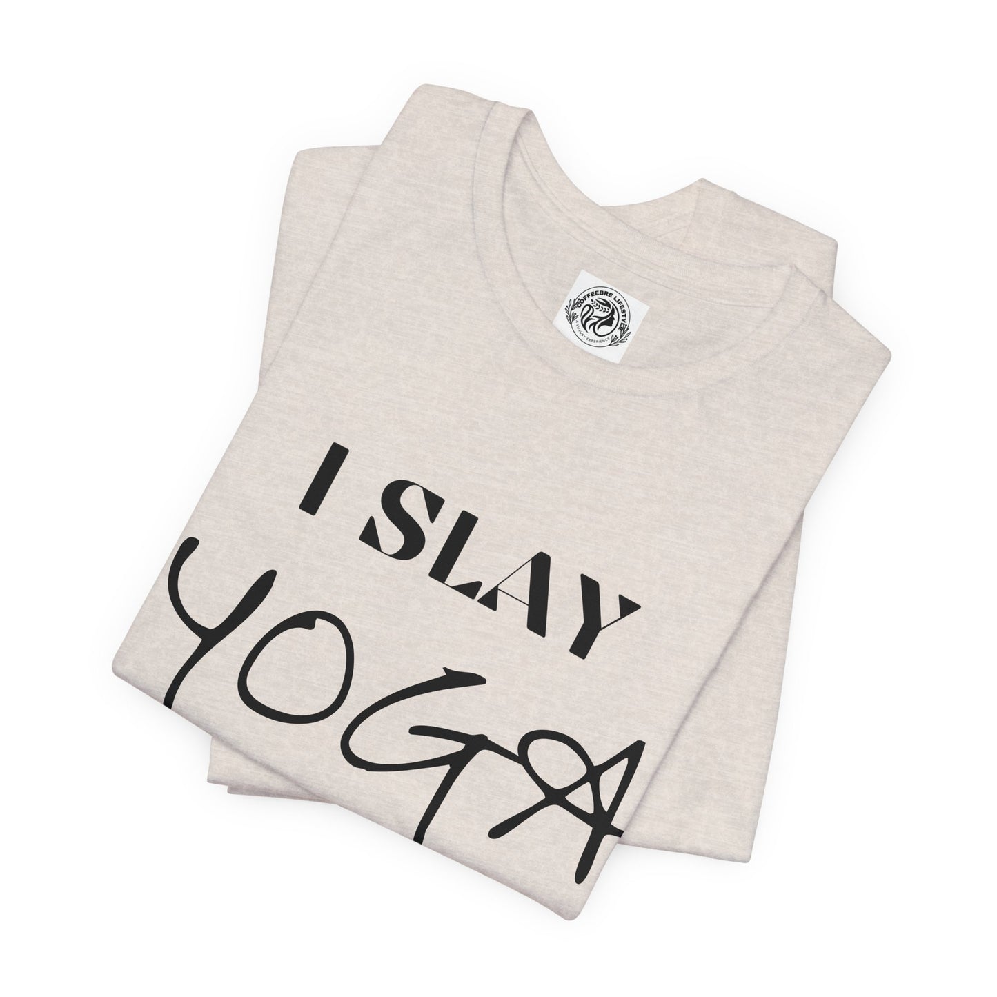 I Slay Yoga Workout T-Shirt