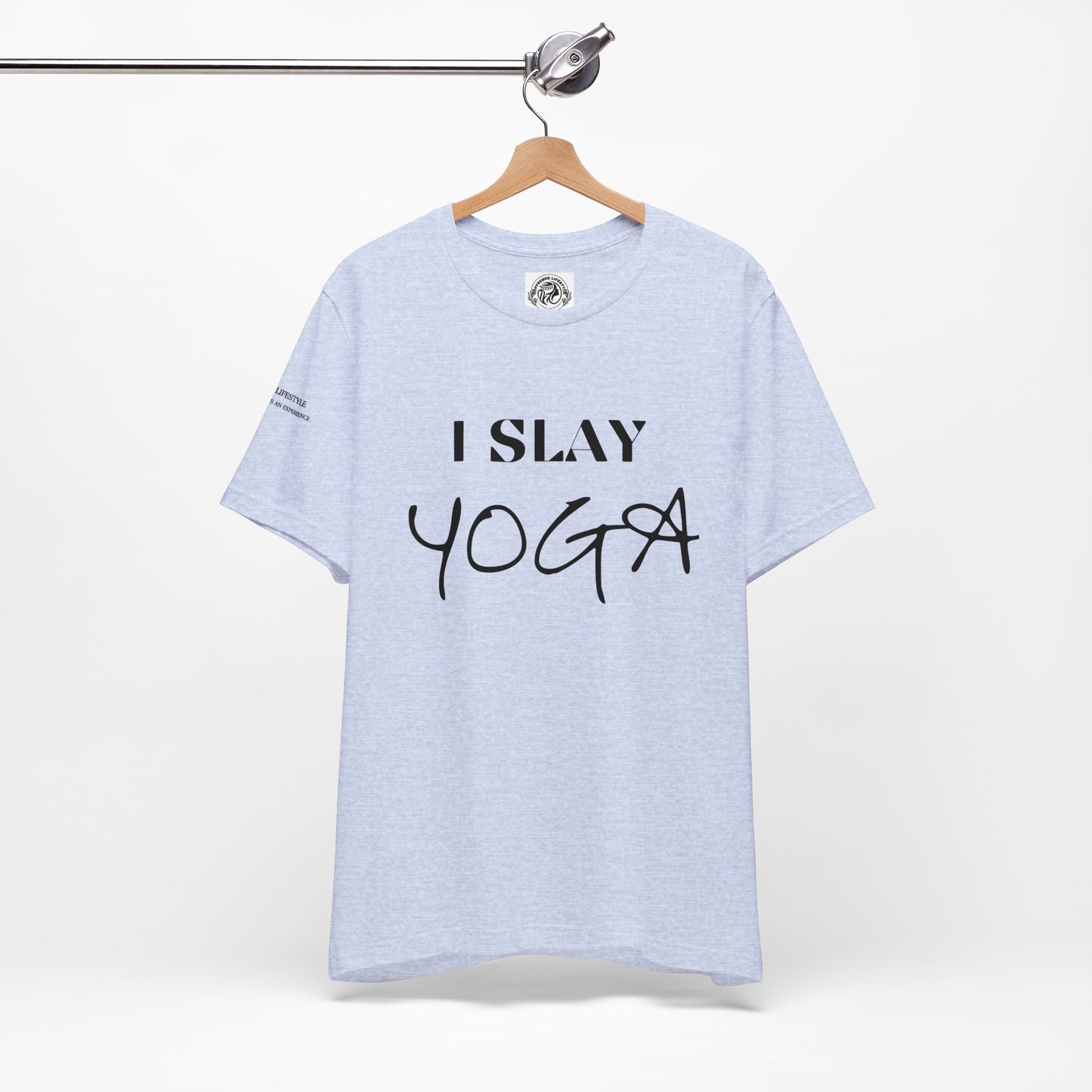 I Slay Yoga Workout T-Shirt