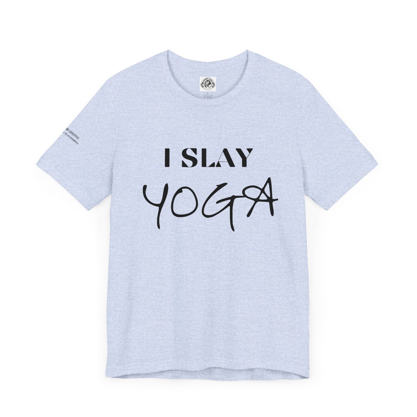 I Slay Yoga Workout T-Shirt