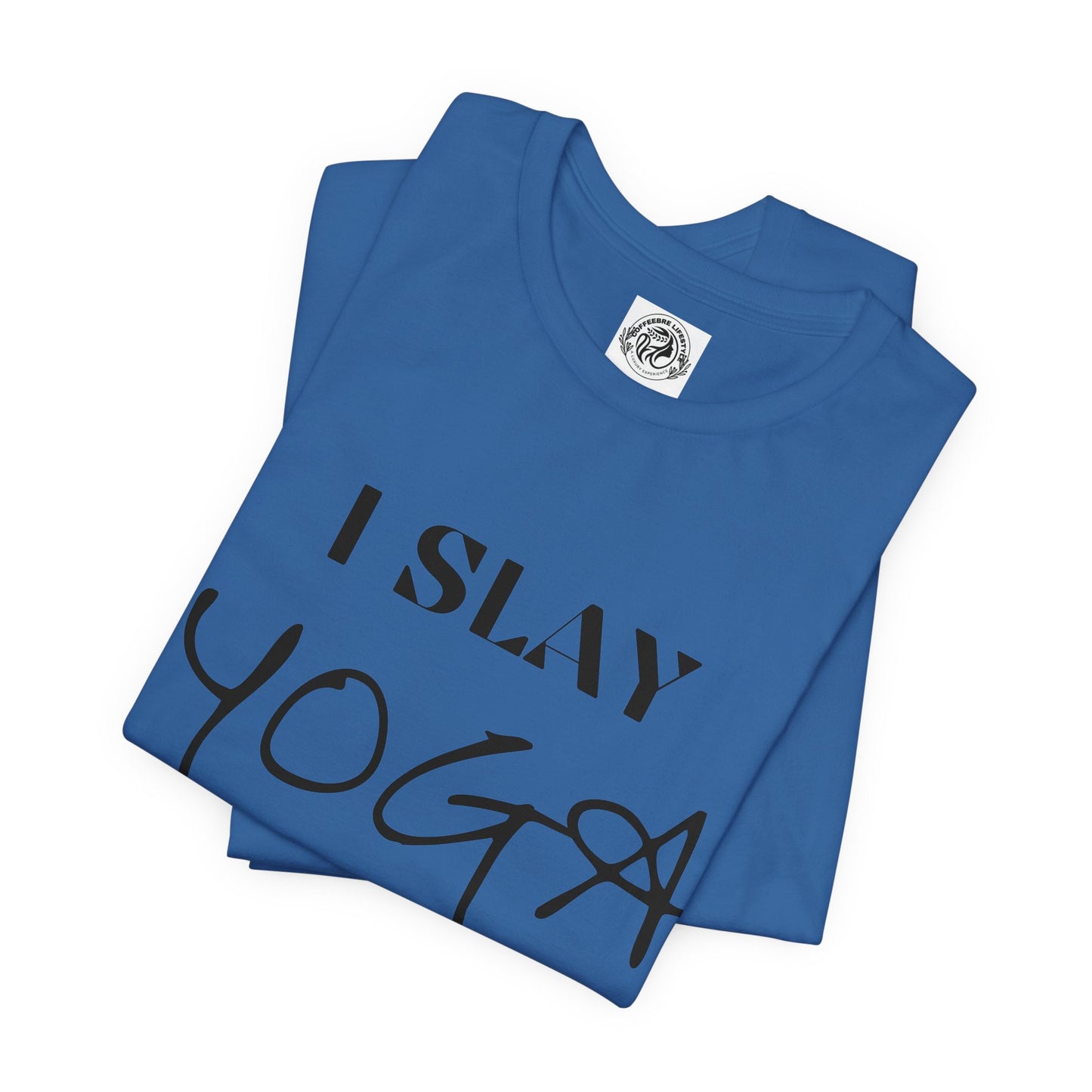 I Slay Yoga Workout T-Shirt