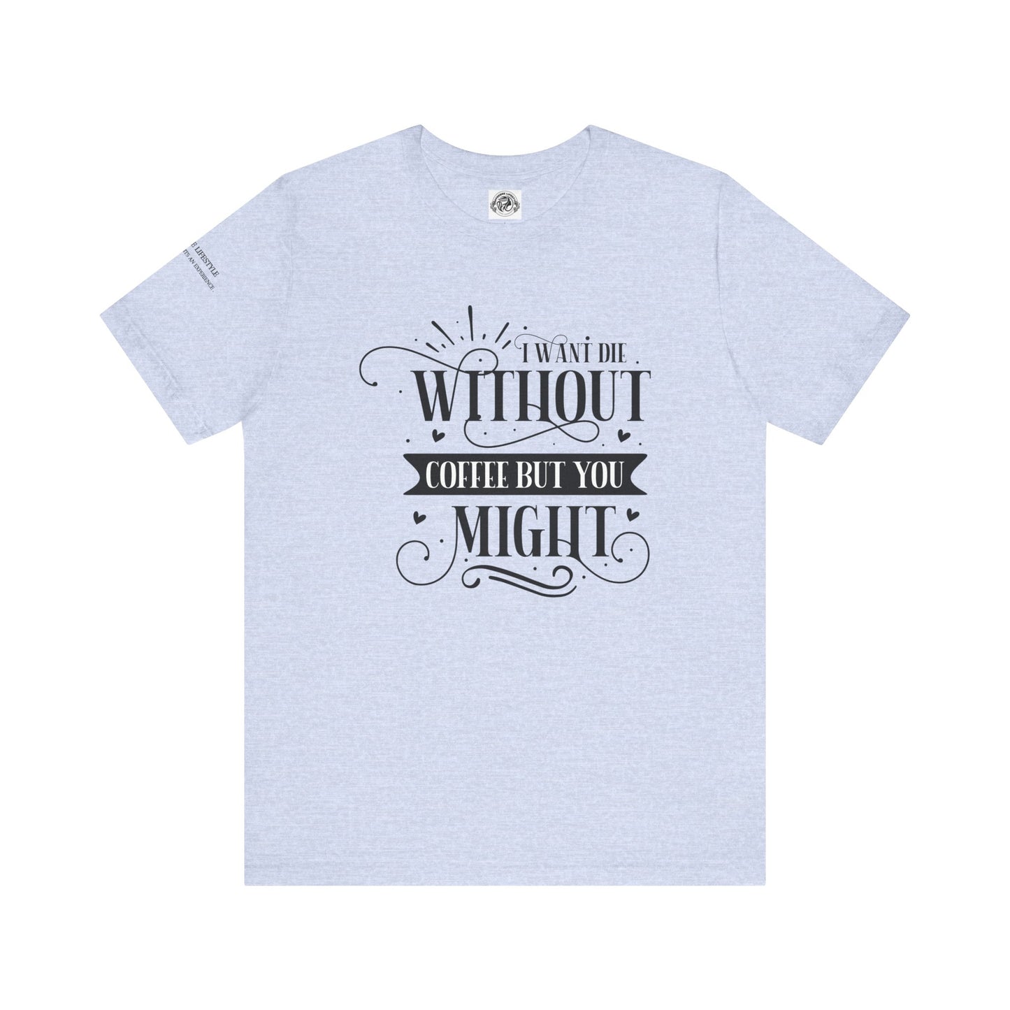 Fitness T-Shirt - Without Coffee Workout Shirt