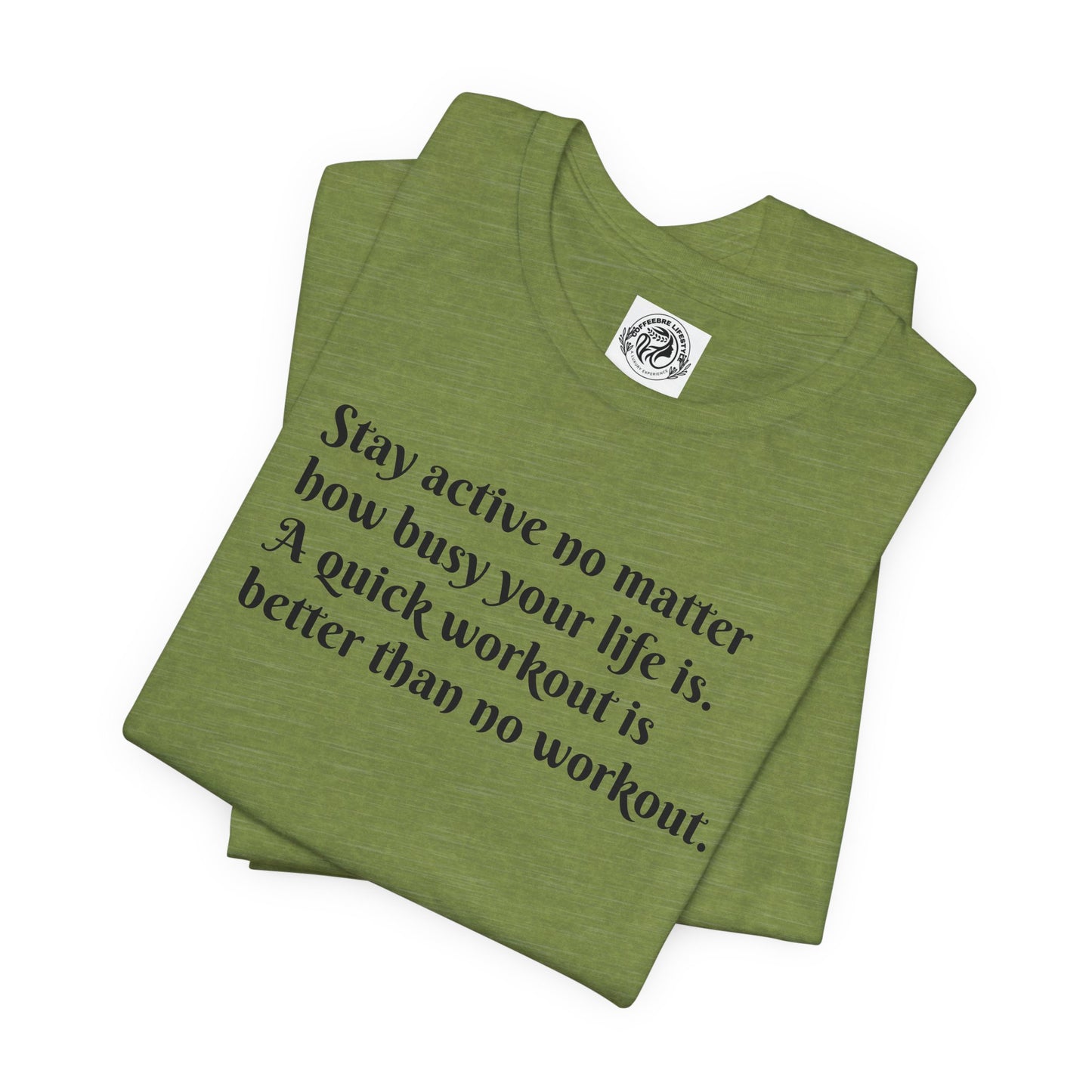 Stay Active Fitness Workout T-Shirt